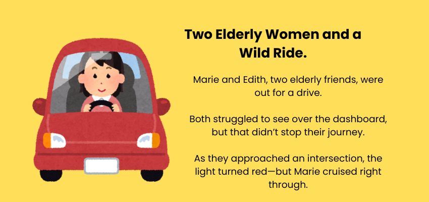 Two Elderly Women and a Wild Ride.